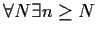 $\forall N \exists n \ge N$
