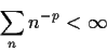 \begin{displaymath}\sum_n n^{-p} < \infty
\end{displaymath}