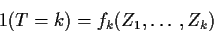 \begin{displaymath}1(T=k) =f_k(Z_1,\ldots,Z_k)
\end{displaymath}