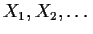 $X_1,X_2,\ldots$