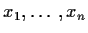$x_1,\ldots,x_n$