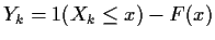 $Y_k=1(X_k \le x)-F(x)$