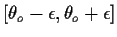 $[\theta_o-\epsilon,\theta_o+\epsilon]$