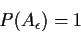 \begin{displaymath}P(A_\epsilon) = 1
\end{displaymath}