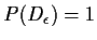$P(D_\epsilon)=1$