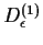 $ D^{(1)}_\epsilon $