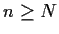 $n \ge N$