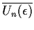 $\overline{U_n(\epsilon)}$