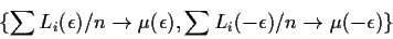 \begin{displaymath}\{ \sum L_i(\epsilon) / n \to \mu(\epsilon),
\sum L_i(-\epsilon)/n \to \mu(-\epsilon)\}
\end{displaymath}