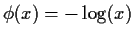 $\phi(x) = - \log(x)$