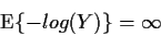 \begin{displaymath}{\rm E}\{-log(Y)\}=\infty
\end{displaymath}