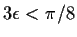 $3\epsilon < \pi/8$