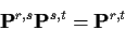 \begin{displaymath}{\bf P}^{r,s}{\bf P}^{s,t} = {\bf P}^{r,t}
\end{displaymath}