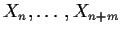 $X_n,\ldots,X_{n+m}$