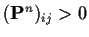 $({\bf P}^n)_{ij}> 0$