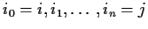 $i_0=i,i_1,\ldots,i_n=j$