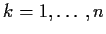 $k=1,\ldots,n$