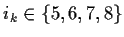 $i_k \in \{5,6,7,8\}$