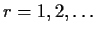 $r=1,2,\ldots$