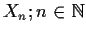 $X_n;n \in {\Bbb N}$