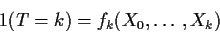 \begin{displaymath}1(T=k) = f_k(X_0,\ldots,X_k)
\end{displaymath}