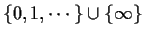 $\{0, 1,\cdots\}\cup\{\infty\}$