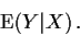 \begin{displaymath}{\rm E}(Y\vert X) \, .
\end{displaymath}