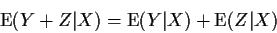 \begin{displaymath}{\rm E}(Y+Z\vert X)={\rm E}(Y\vert X)+{\rm E}(Z\vert X)
\end{displaymath}
