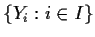 $\{Y_i: i \in I\}$