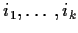 $i_1,\ldots,i_k$