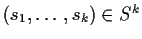 $(s_1,\ldots,s_k)\in S^k$