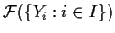 ${\cal F}(\{Y_i: i \in I\})$