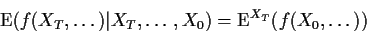 \begin{displaymath}{\rm E}(f(X_{T},\ldots)\vert X_T,\ldots,X_0) = {\rm E}^{X_T}(f(X_0,\ldots))
\end{displaymath}