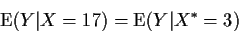\begin{displaymath}{\rm E}(Y\vert X=17) = {\rm E}(Y\vert X^*=3)
\end{displaymath}