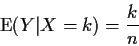\begin{displaymath}{\rm E}(Y\vert X=k) = \frac{k}{n}
\end{displaymath}
