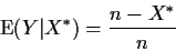 \begin{displaymath}{\rm E}(Y\vert X^*) = \frac{n-X^*}{n}
\end{displaymath}