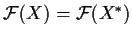 $ {\cal F}(X) = {\cal F}(X^*) $