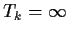 $T_k=\infty$
