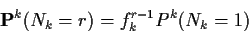 \begin{displaymath}{\bf P}^k( N_k=r) = f_k^{r-1}P^k(N_k=1)
\end{displaymath}