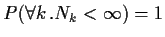 $P(\forall k\, . N_k <\infty)=1$