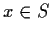 $x\in S$