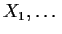 $X_1,\ldots$