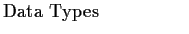 $\textstyle \parbox{1.6in}{\raggedright Data Types
}$