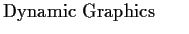 $\textstyle \parbox{1.6in}{\raggedright Dynamic Graphics
}$