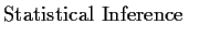 $\textstyle \parbox{1.6in}{\raggedright Statistical Inference }$