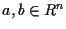 $a,b\in R^n$