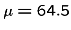 $\mu=64.5$
