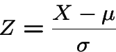 \begin{displaymath}Z= \frac{X-\mu}{\sigma}
\end{displaymath}