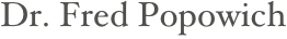 Dr. Fred Popowich