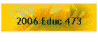 2006 Educ 473